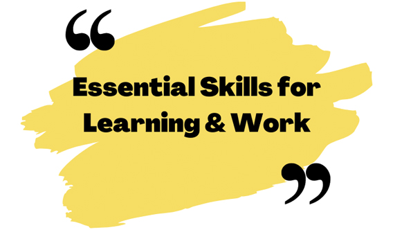 Essential Skills for Learning and Work